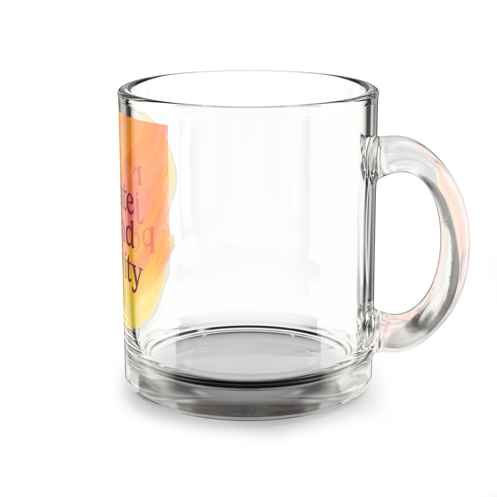 Glass Mug — "I Radiate Joy and Positivity" Inspirational 10oz Coffee Cup