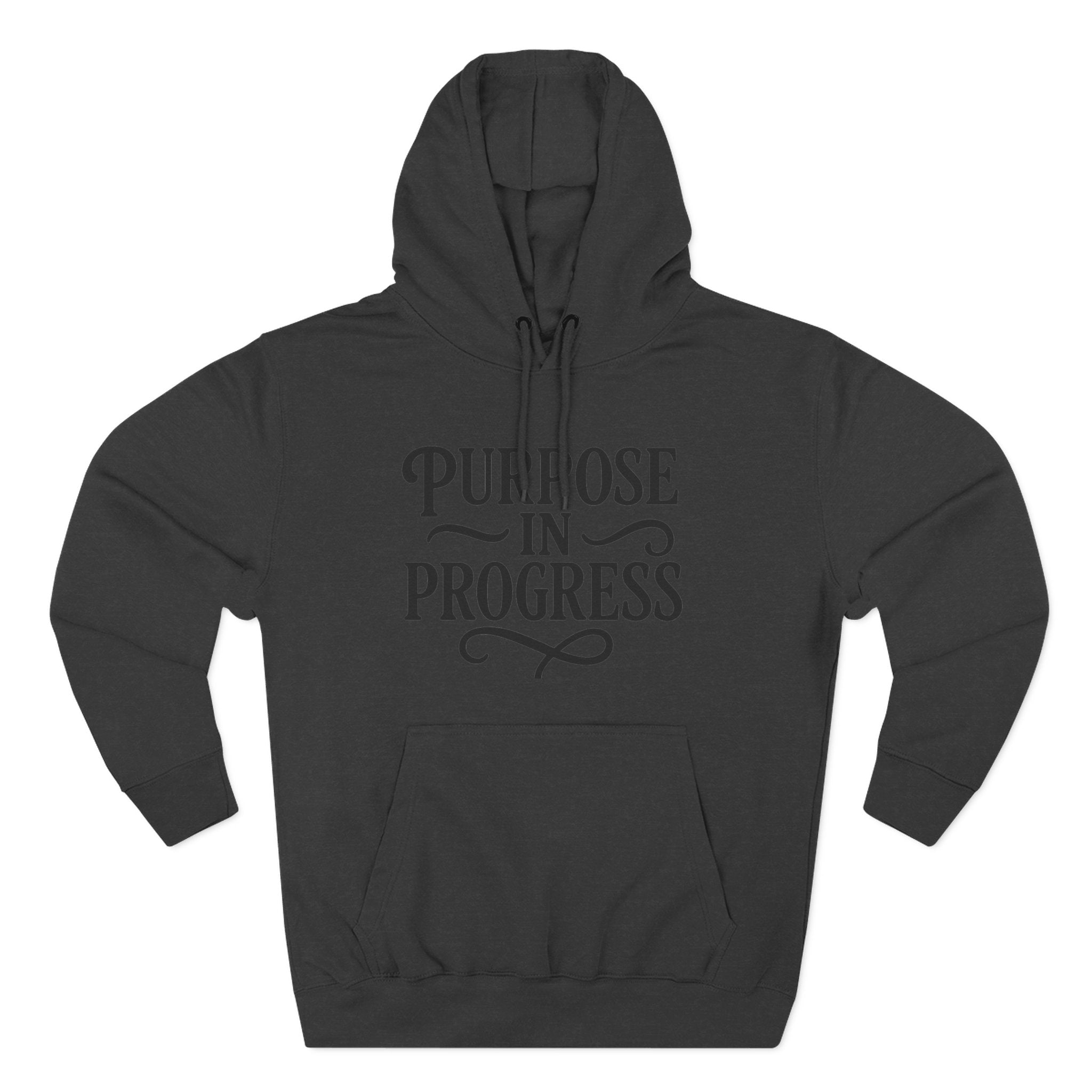 Purpose In Progress Hoodie — Inspirational Motivational Pullover