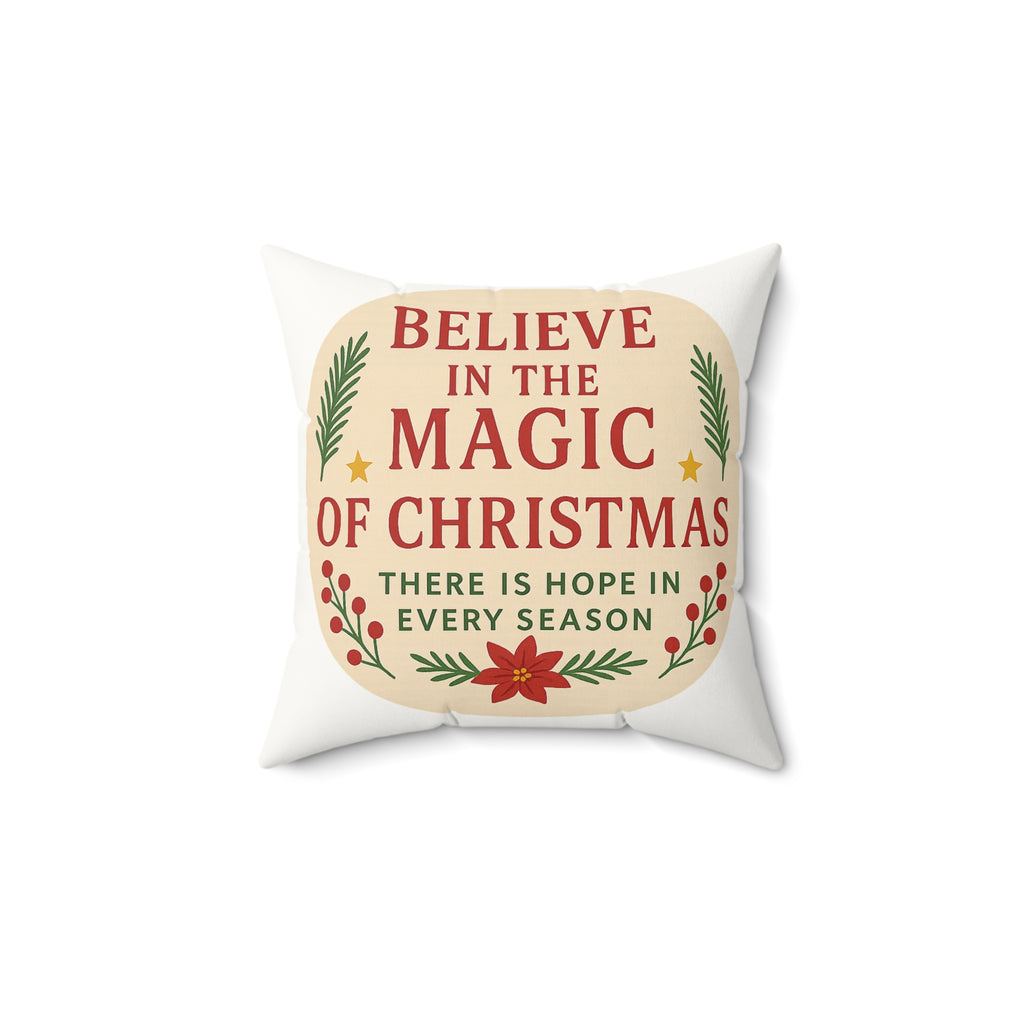 Believe in the Magic of Christmas Faux Suede Pillow — Holiday Decorative Throw Pillow