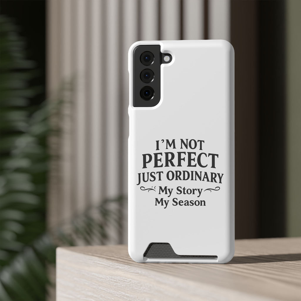 Phone Case with Card Holder — "I'm Not Perfect Just Ordinary" Motivational Wallet Case