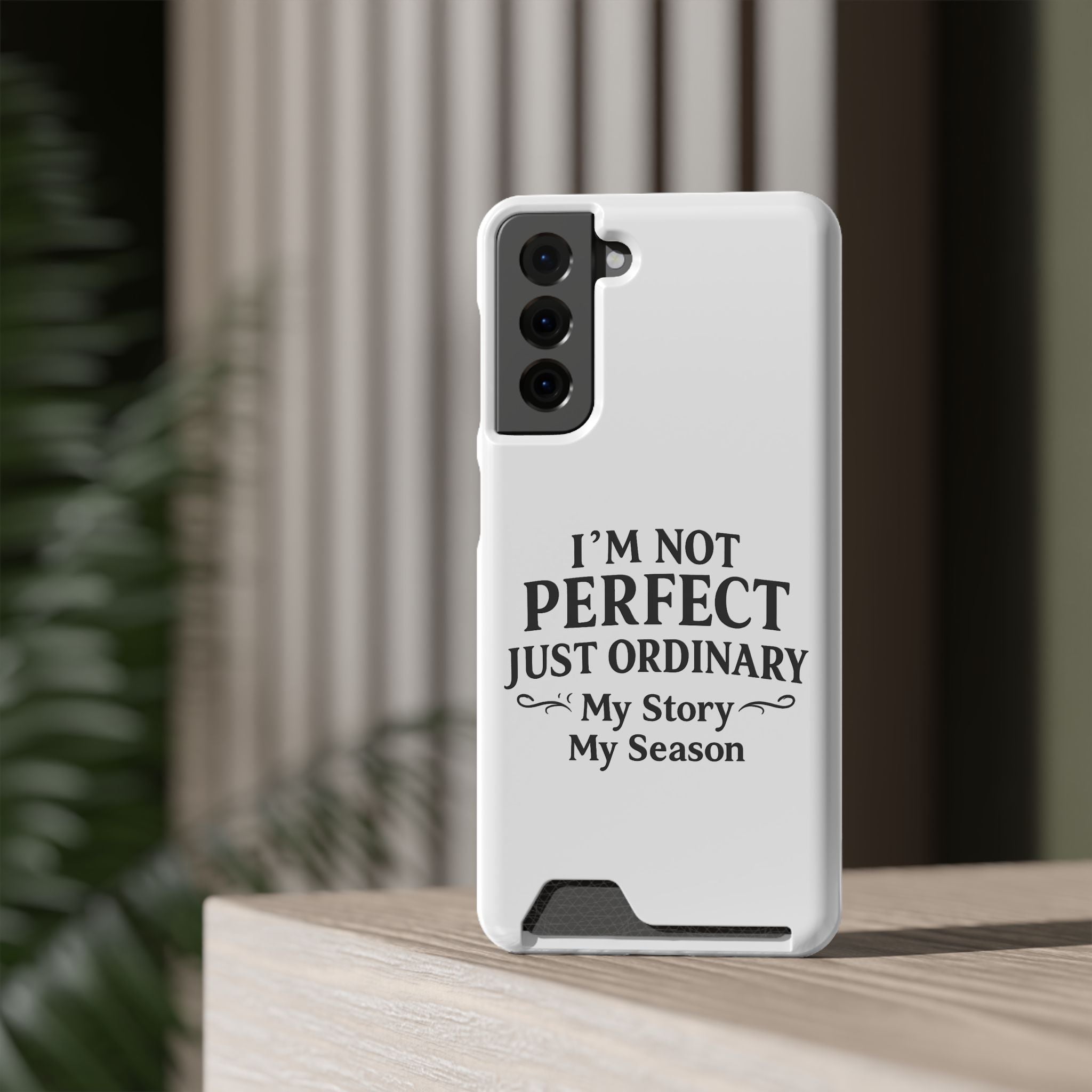 Phone Case with Card Holder — "I'm Not Perfect Just Ordinary" Motivational Wallet Case