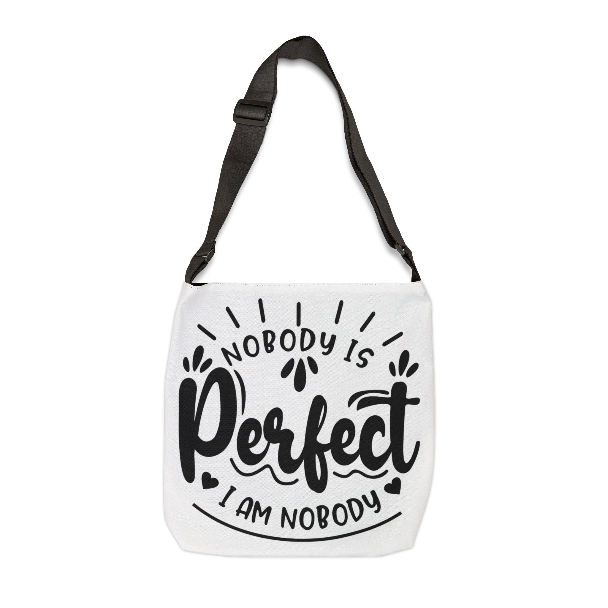 Adjustable Tote Bag — "Nobody Is Perfect, I Am Nobody" Quote Shoulder Tote