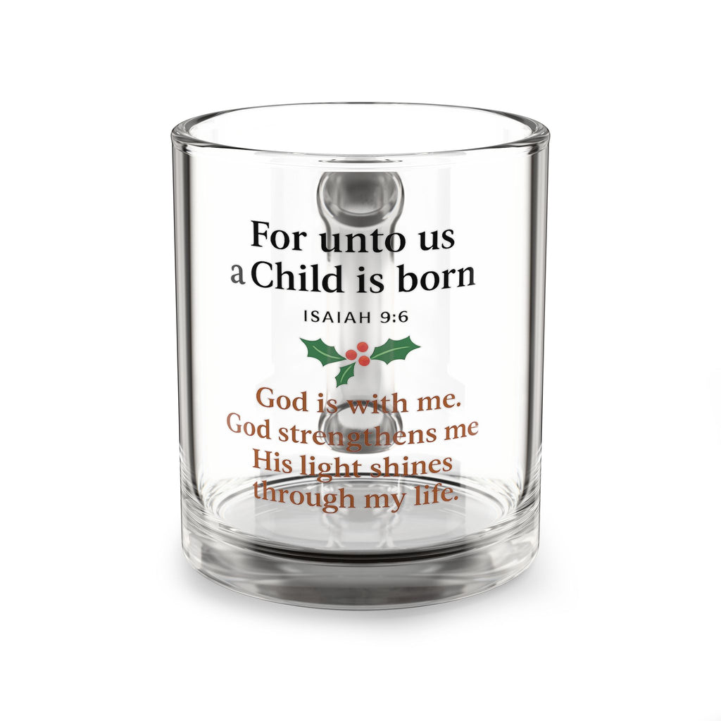 Glass Mug — "For unto us a Child is born" Isaiah 9:6 Christmas Prayer Mug