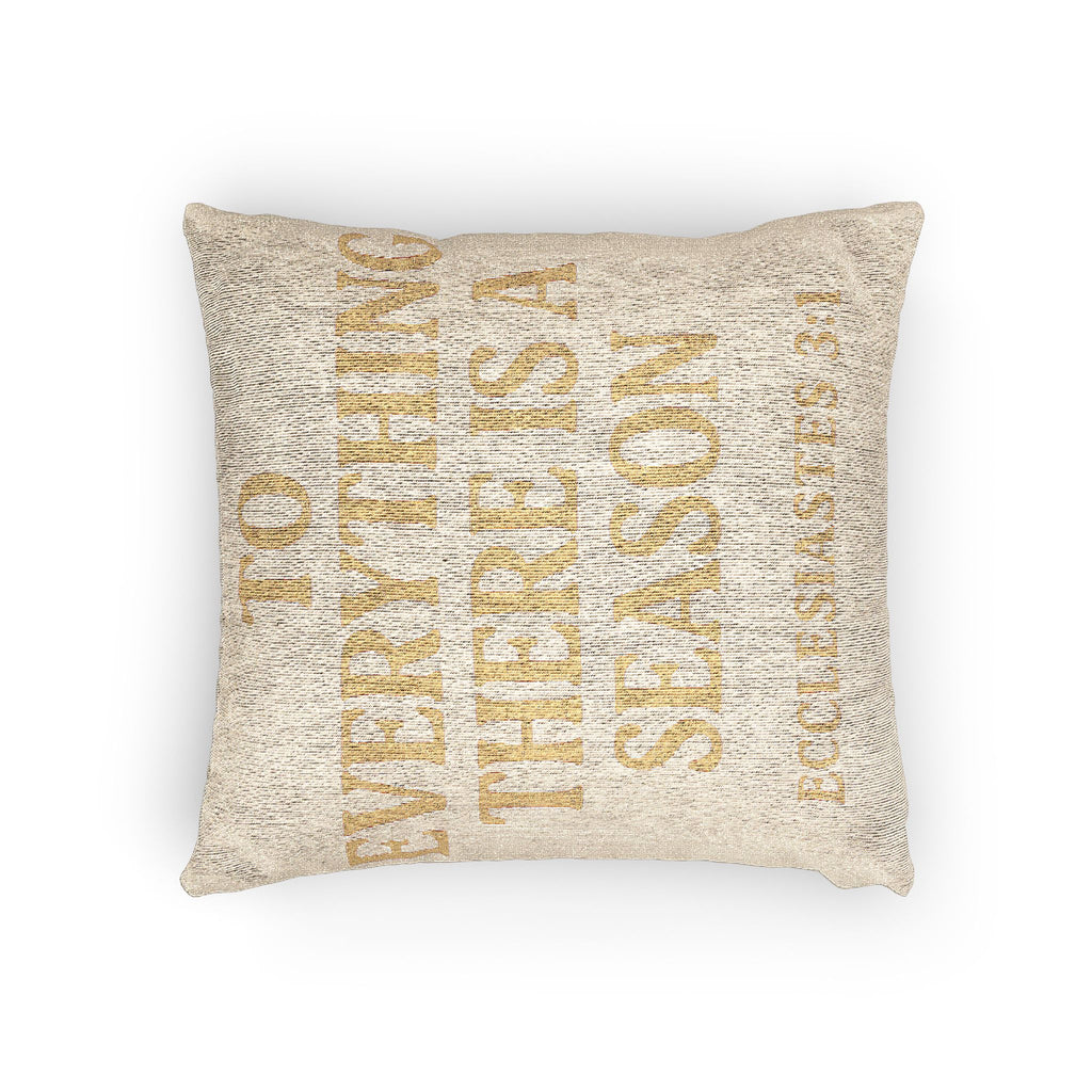 Woven Pillow — "To Everything There Is a Season" Ecclesiastes 3:1 Decorative Throw Pillow
