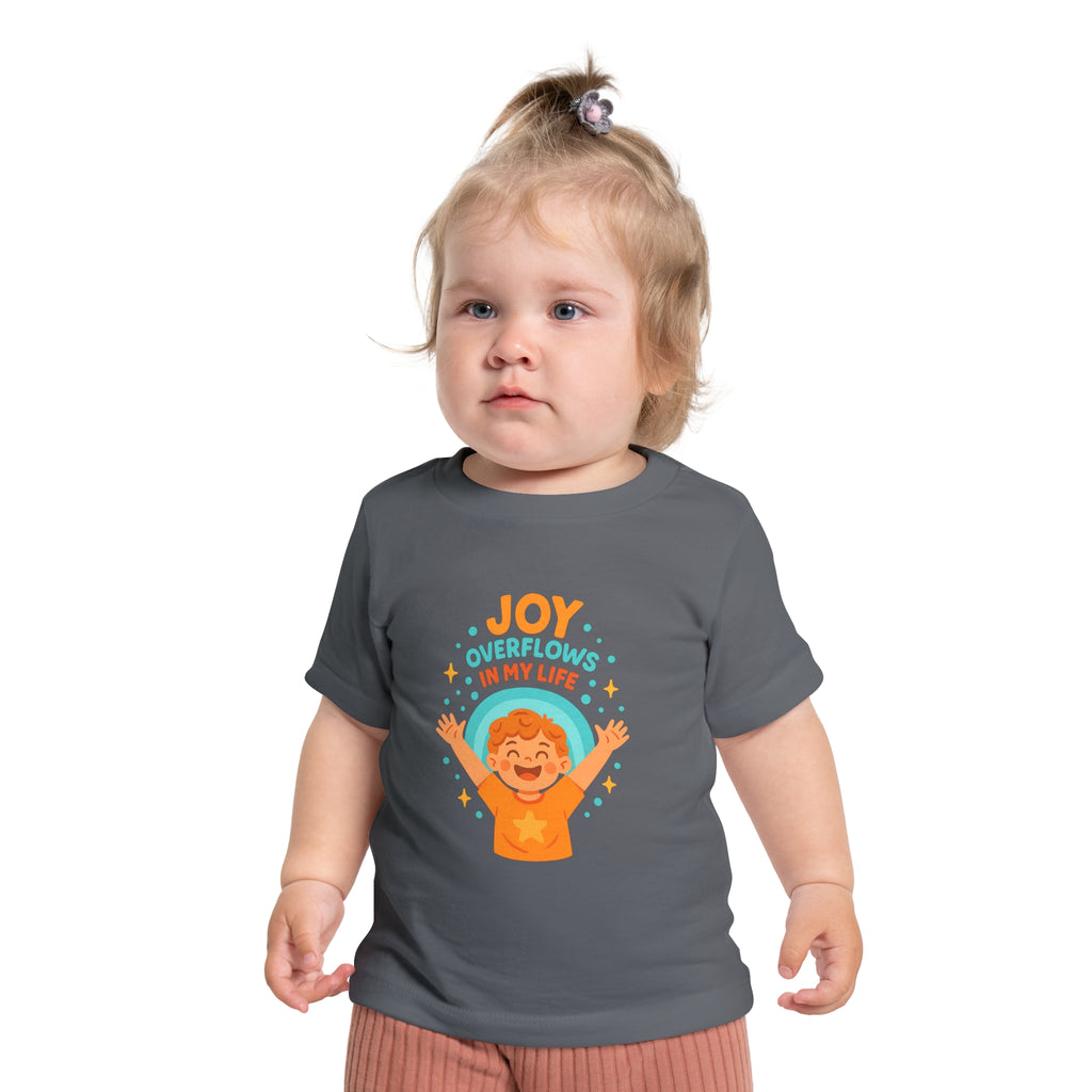 Baby T-Shirt — "Joy Overflows in My Life" Cute Cheerful Infant Tee