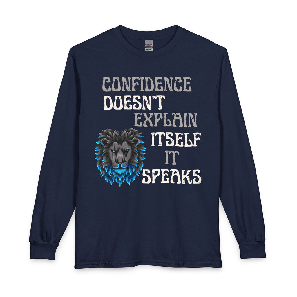 Confidence Doesn't Explain Itself Speaks Long Sleeve Tee — Lion Graphic