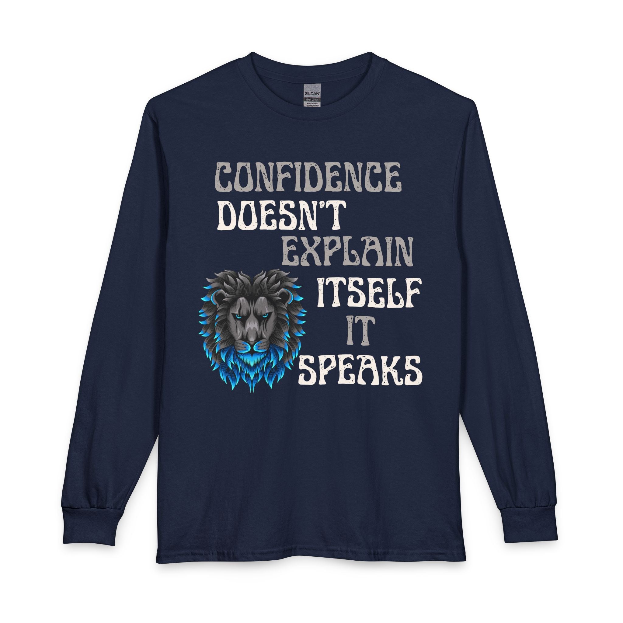 Confidence Doesn't Explain Itself Speaks Long Sleeve Tee — Lion Graphic