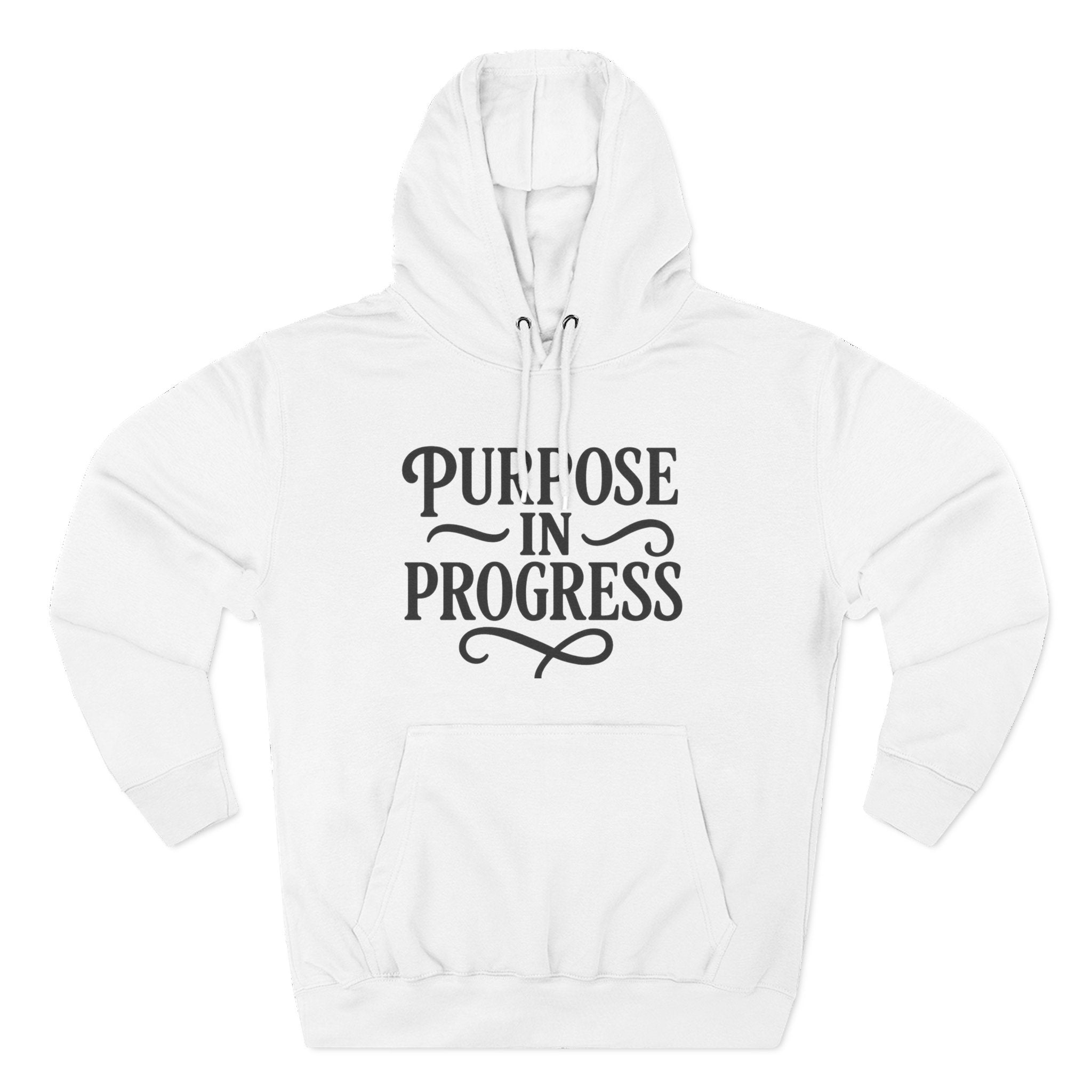 Purpose In Progress Hoodie — Inspirational Motivational Pullover