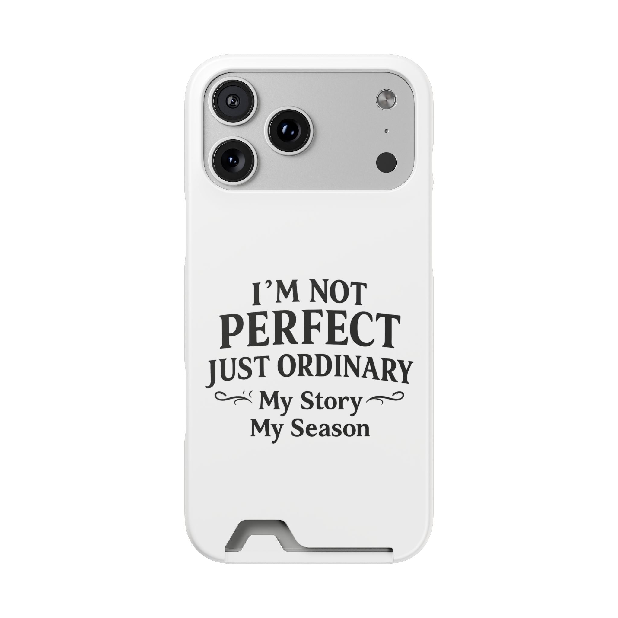 Phone Case with Card Holder — "I'm Not Perfect Just Ordinary" Motivational Wallet Case