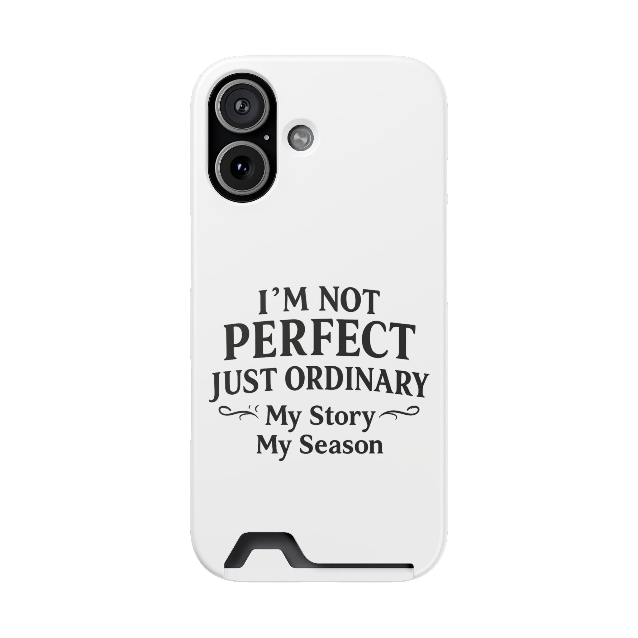 Phone Case with Card Holder — "I'm Not Perfect Just Ordinary" Motivational Wallet Case