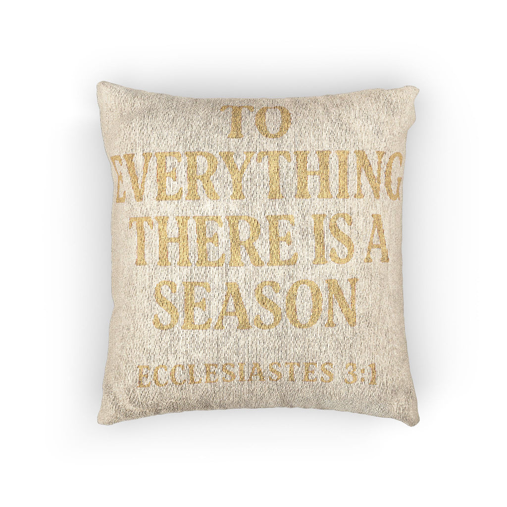 Woven Pillow — "To Everything There Is a Season" Ecclesiastes 3:1 Decorative Throw Pillow